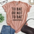 thumbnail image 2 of To Bae Or Not To Bae Shirt, Unisex Women's Men's Shirt, Shakespeare Shirt, English Shirt, Heather Sunset, Small, 2 of 6