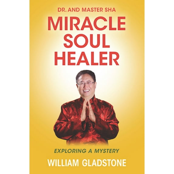 Pre-Owned Dr. and Master Sha: Miracle Soul Healer: Exploring a Mystery (Hardcover) 1940363713 9781940363714