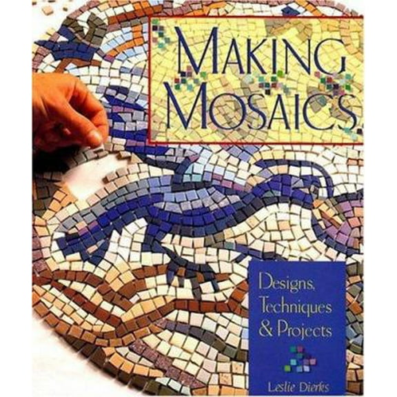Pre-Owned Making Mosaics: Designs, Techniques & Projects (Paperback) 1402715048 9781402715044