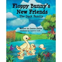 Floppy Bunny's New Friends - The Duck Family, (Paperback)