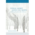 thumbnail image 1 of Pre-Owned Your Light Gives Us Hope: 24 Daily Practices for Advent (Paperback) 1612619045 9781612619040, 1 of 2