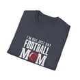 thumbnail image 4 of I'm Not Just Any Football Mom  I'm the Receiver's Mom T-Shirt, 4 of 4
