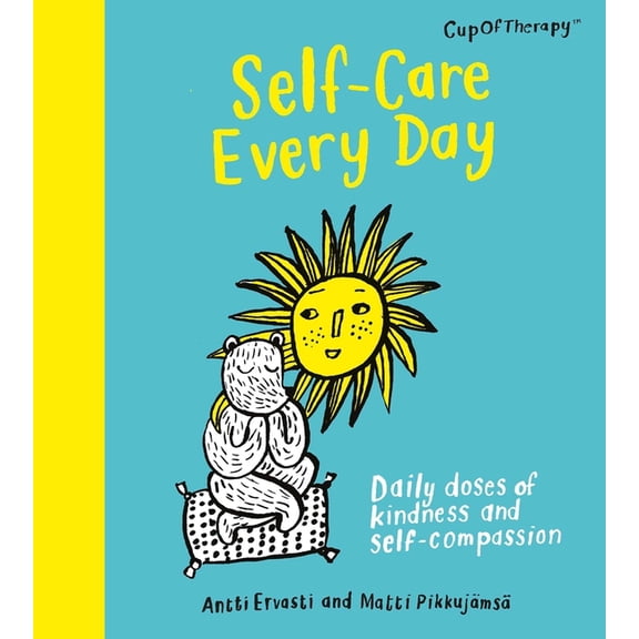 Self-Care Every Day: Daily Doses of Kindness and Self-Compassion, (Hardcover)