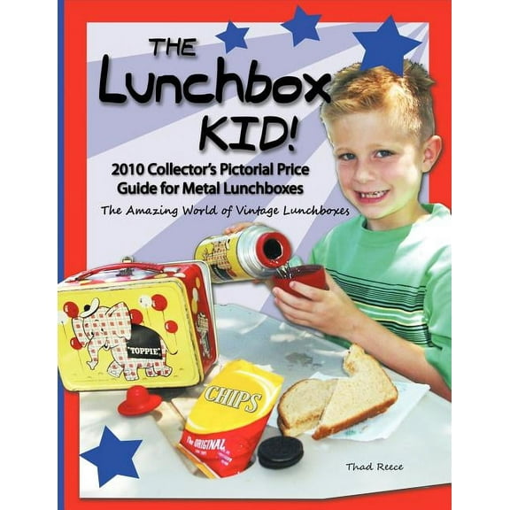 The Lunchbox Kid!: 2010 Collector's Pictorial Price Guide for Metal Lunchboxes, (Paperback)