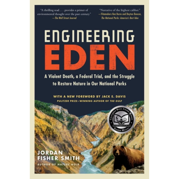 Pre-Owned Engineering Eden: A Violent Death, a Federal Trial, and the Struggle to Restore Nature in Our National Parks (Paperback) 1615195459 9781615195459