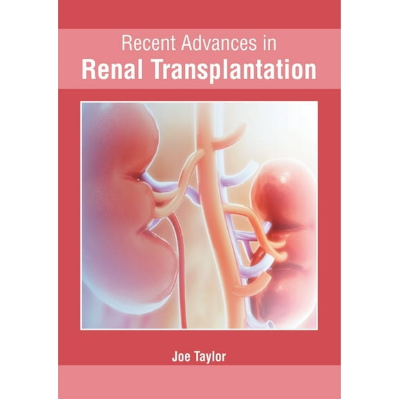 Recent Advances in Renal Transplantation, (Hardcover)