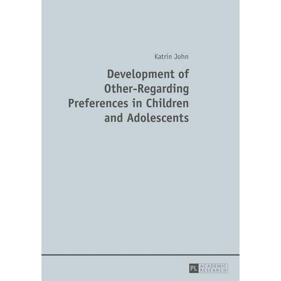 Development of Other-Regarding Preferences in Children and Adolescents (Paperback)