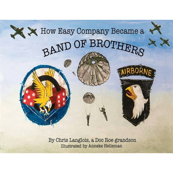 How Easy Company Became a Band of Brothers, (Paperback)