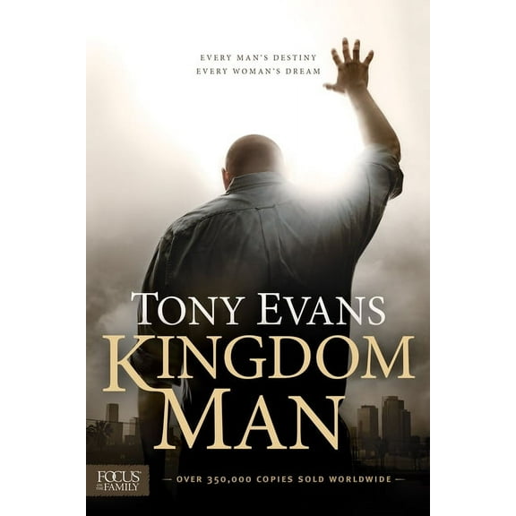 Kingdom Man: Every Man's Destiny, Every Woman's Dream (Hardcover)