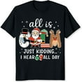 thumbnail image 2 of 100% Cotton All Is Calm Just Kidding I Hear 67 All Day Christmas Funny Shirt Santa Snowman Reindeer Holiday Tee Women's Xmas Top, 2 of 5