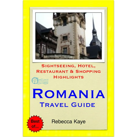 Romania, Eastern Europe Travel Guide - Sightseeing, Hotel, Restaurant & Shopping Highlights (Illustrated) -