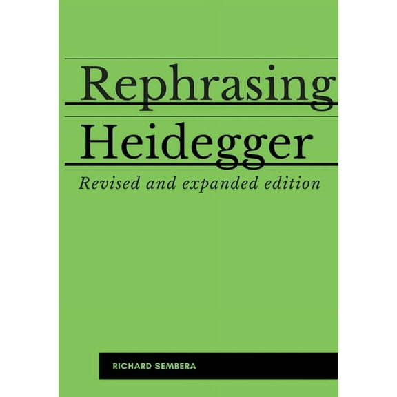 Rephrasing Heidegger: A Companion to Heidegger's "Being and Time", (Paperback)