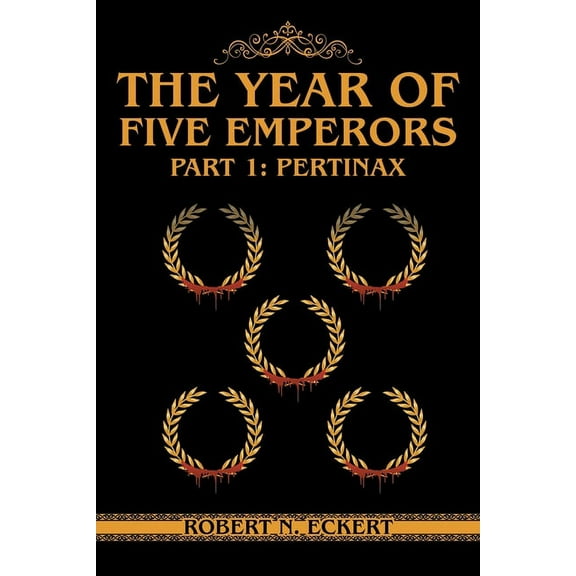 The Year of Five Emperors: Part 1: Pertinax, (Paperback)