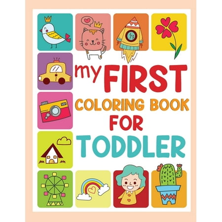 My First Coloring Book for Toddlers: Activity Book for Kids Coloring Book for Children Toddler Coloring Books (Paperback)
