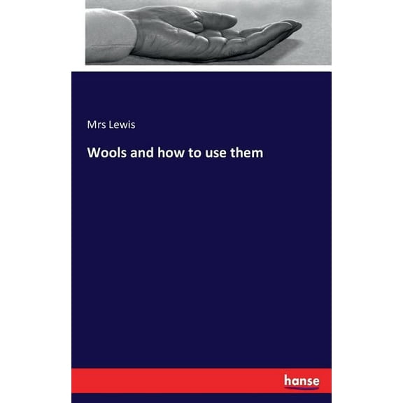 Wools and how to use them, (Paperback)