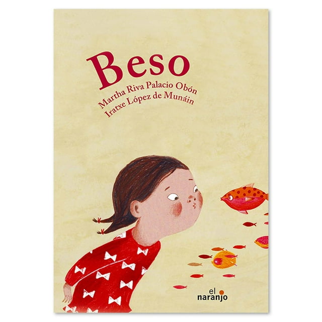 Libro Beso Libros para niños Cuentos infantiles Ediciones El Naranjo Libro de Texto