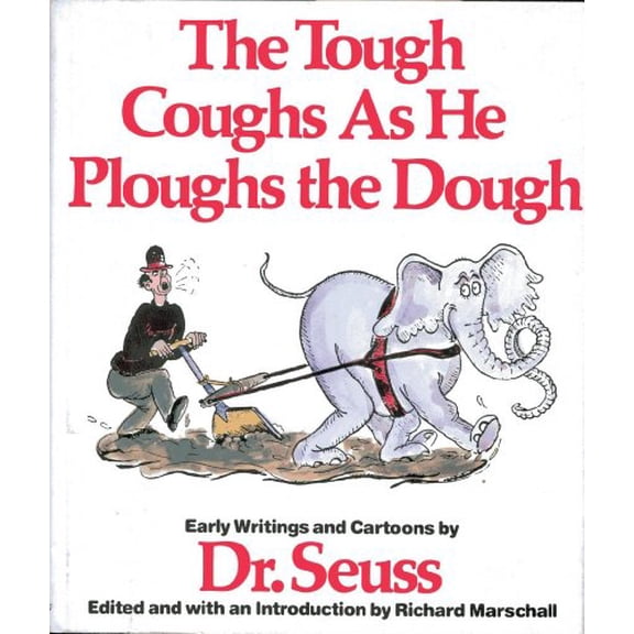 An Ungraded The Tough Coughs as he Ploughs the Dough: Early Writings and Cartoons by Dr. Seuss, 9780688065485, 0688065481, Hardcover, First Edition edition