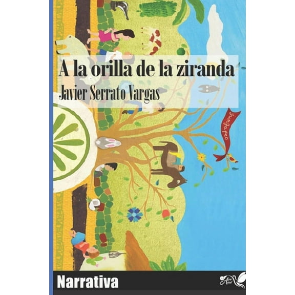 A la orilla de la ziranda : Narrativa