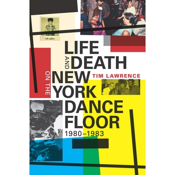 Life and Death on the New York Dance Floor, 1980-1983, (Paperback)