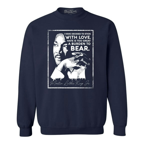 Shop4Ever Men's I Have Decided to Stick with Love Quote Martin Luther King Jr. Crewneck Sweatshirt XX-Large Navy