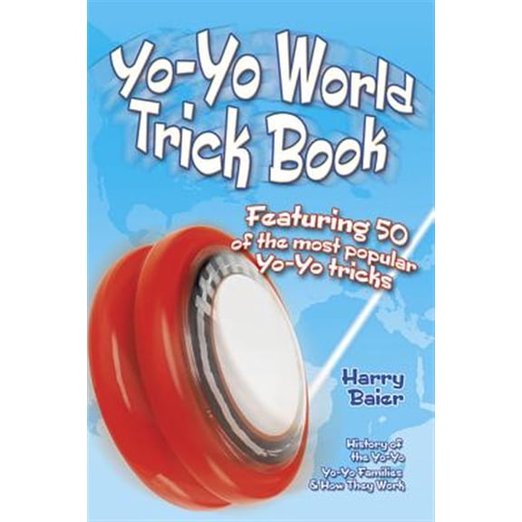 Pre-Owned Yo-Yo World Trick Book: Featuring 50 of the Most Popular Yo-Yo Tricks (Paperback) 0486494888 9780486494883
