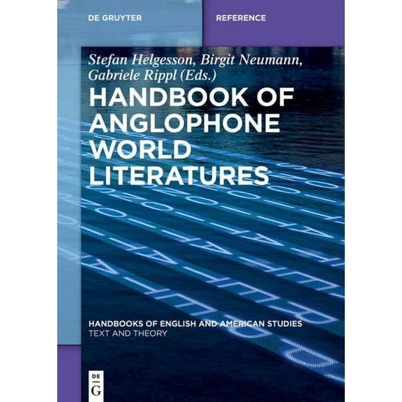 Handbooks of English and American Studie Handbook of Anglophone World Literatures, Book 13, (Hardcover)