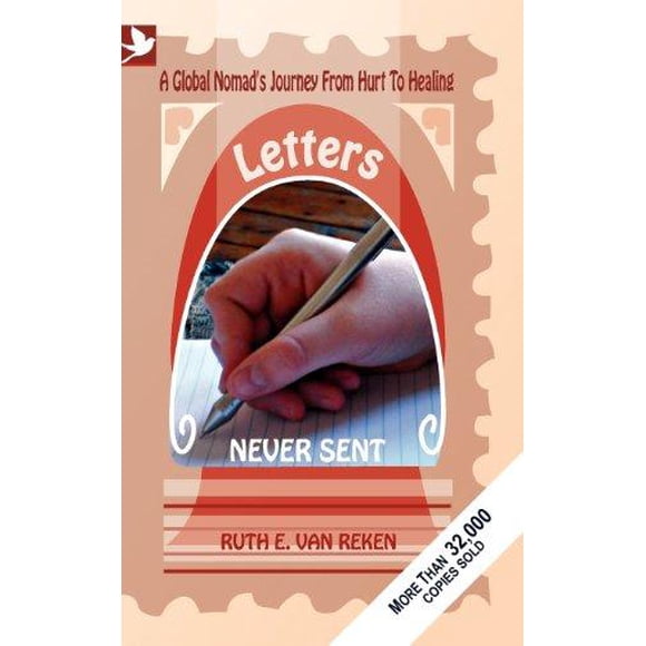 Letters Never Sent, a Global Nomad's Journey from Hurt to Healing