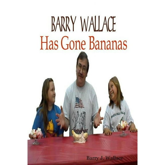 Barry Wallace Has Gone Bananas, (Paperback)