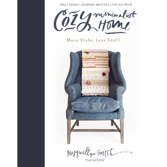 Pre-Owned Cozy Minimalist Home: More Style, Less Stuff (Hardcover) by Myquillyn Smith
