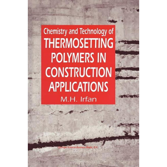Chemistry and Technology of Thermosetting Polymers in Construction Applications, (Paperback)