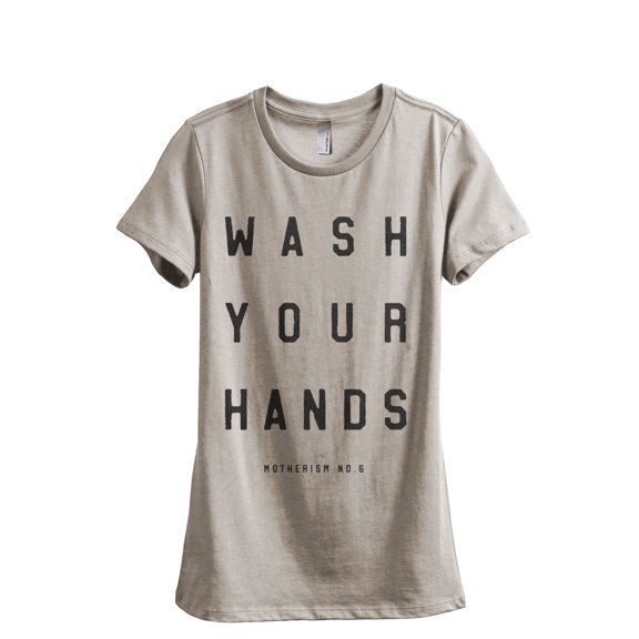 Wash Your Hands Motherism Women's Fashion Relaxed T-Shirt Tee Heather Tan Small