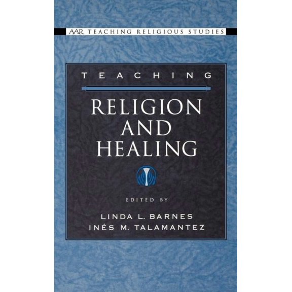 AAR Teaching Religious Studies Teaching Religion and Healing, (Hardcover)