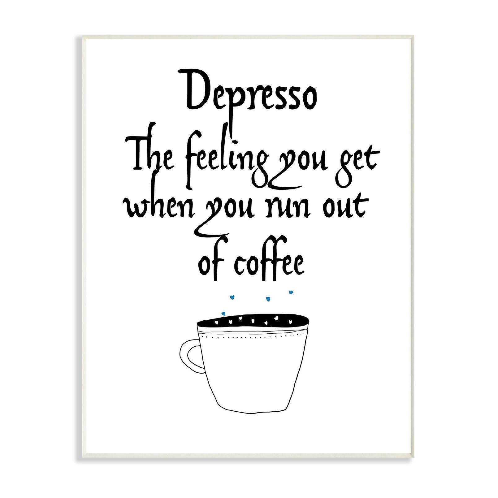 The Stupell Home Decor Collection Black and White Depresso Funny Coffee Saying Typography Wall Plaque Art, 10 x 15