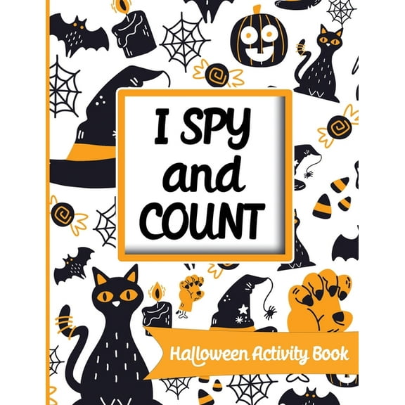 I Spy and Count Halloween: I spy and count - Halloween Activity Book: Search and find books for kids 2-4, Preschoolers & Toddler. Great halloween gift for kids (Paperback)
