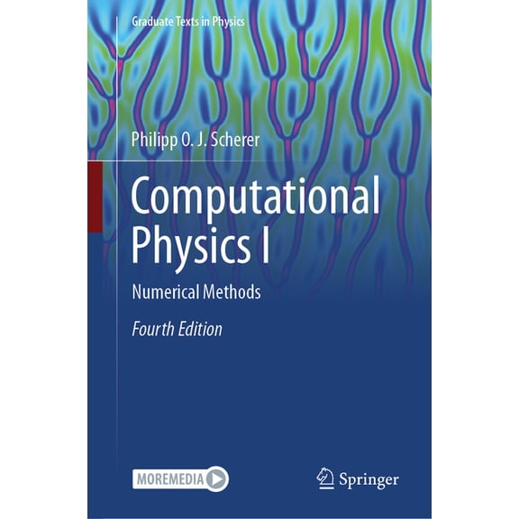 Graduate Texts in Physics Computational Physics I: Numerical Methods, (Hardcover)
