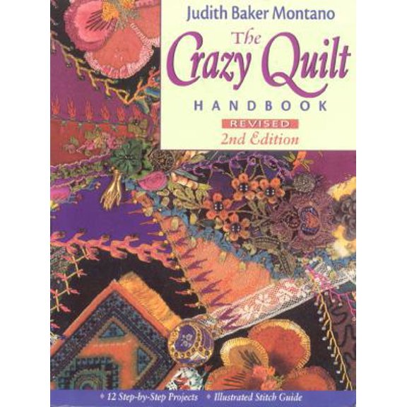 Pre-Owned The Crazy Quilt Handbook, Revised 2nd Edition (Paperback) 1571201734 9781571201737