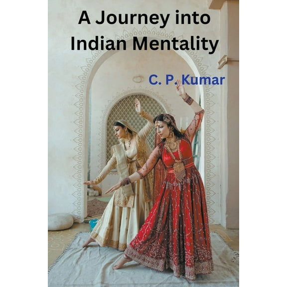A Journey into Indian Mentality, (Paperback)