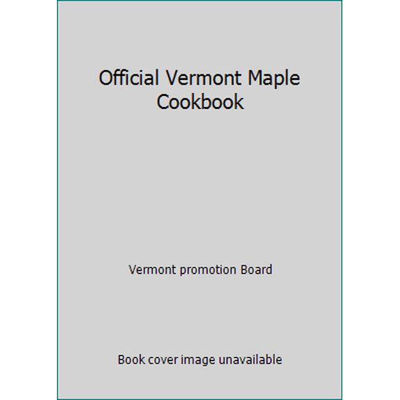Pre-Owned Official Vermont Maple Cookbook (Unknown) 1880327430 9781880327432