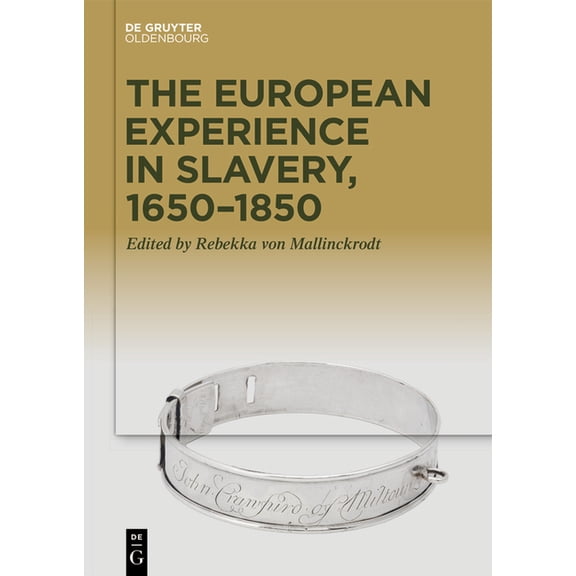 The European Experience in Slavery, 1650-1850, (Hardcover)