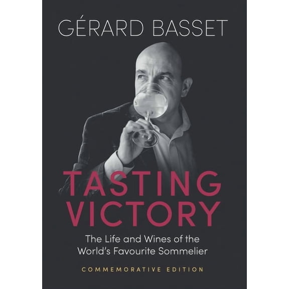 Tasting Victory (Commemorative Edition): The Life and Wines of the World's Favourite Sommelier, (Hardcover)
