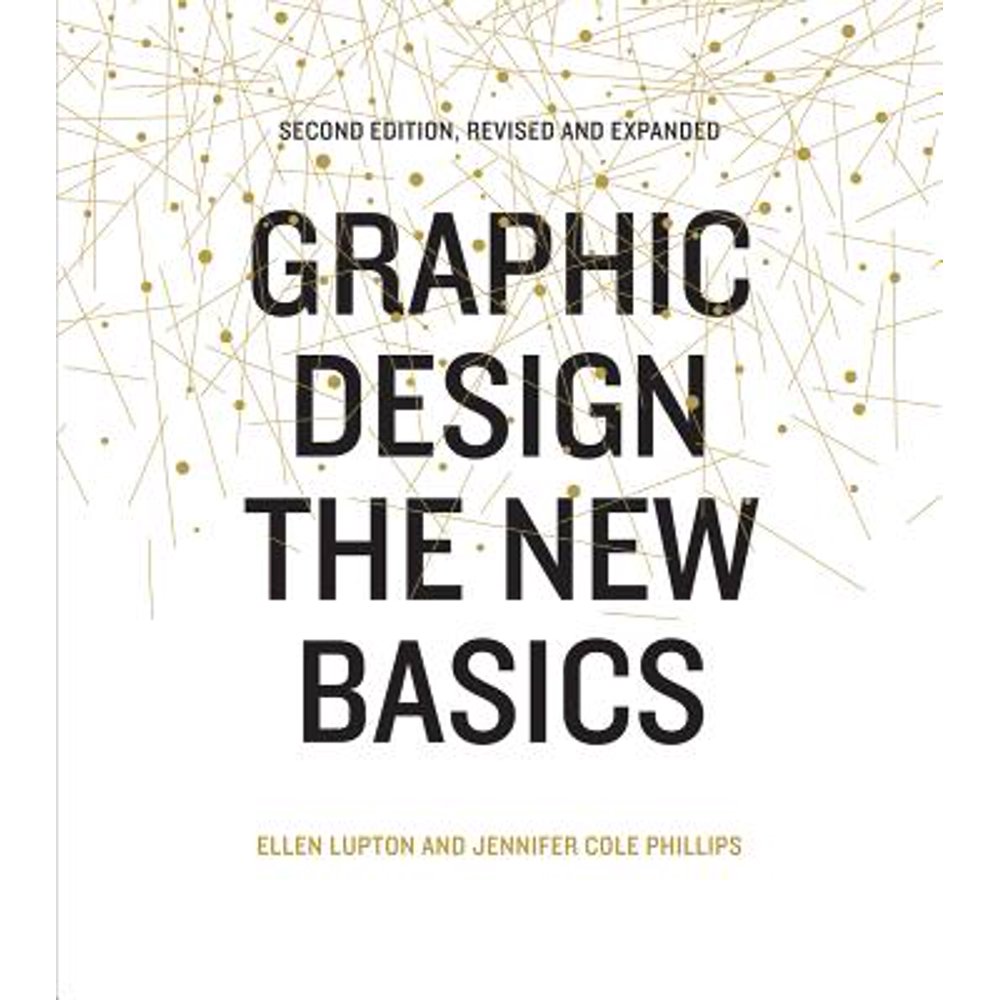 Graphic Design: The New Basics : The New Basics (Bestselling
