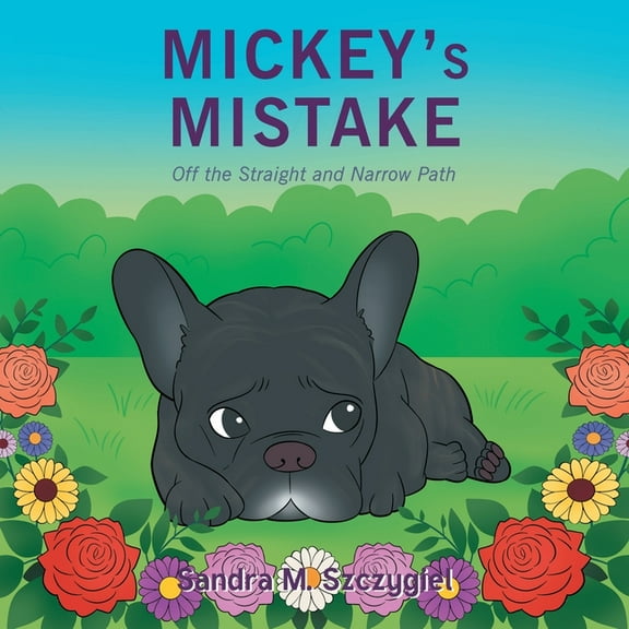 Mickey's Mistake: Off the Straight and Narrow Path, (Paperback)