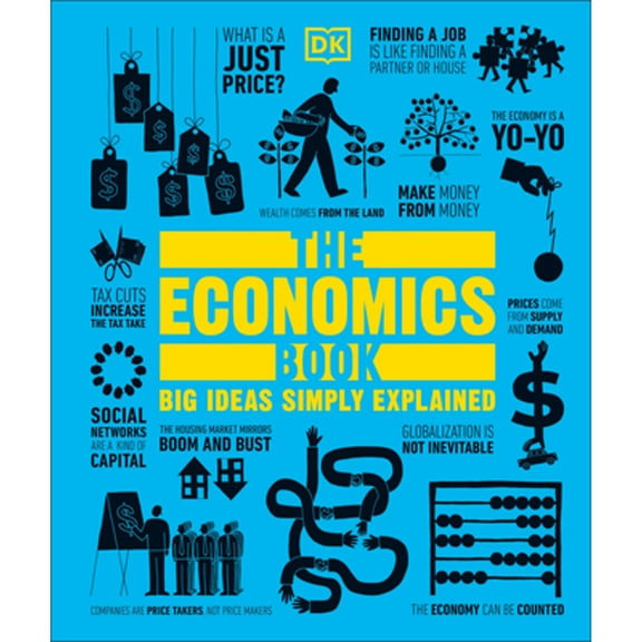 Pre-Owned The Economics Book: Big Ideas Simply Explained (Hardcover) 0756698278 9780756698270