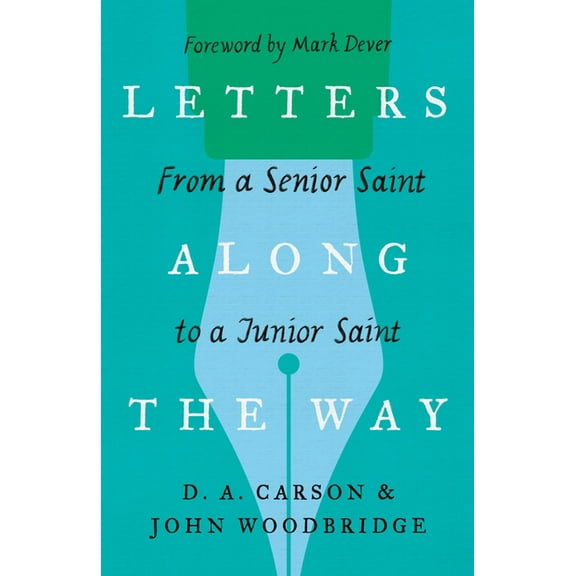 Letters Along the Way: From a Senior Saint to a Junior Saint, (Paperback)