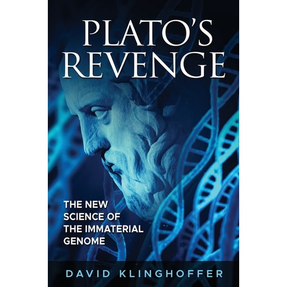 Plato's Revenge: The New Science of the Immaterial Genome, (Paperback)