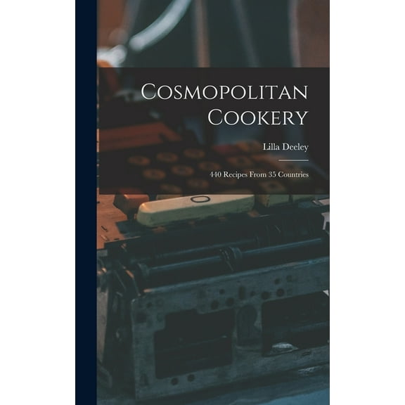 Cosmopolitan Cookery; 440 Recipes From 35 Countries, (Hardcover)