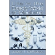 Life in the Deadly World of Medicine
