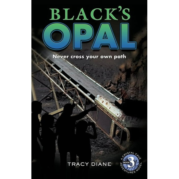Crystal Cave Adventures Black's Opal: Never cross your own path, Book 3, (Paperback)