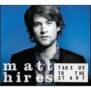 Take Us to the Start (CD) by Matt Hires