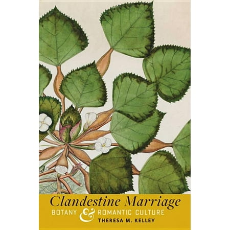 Clandestine Marriage: Botany and Romantic Culture (Hardcover) Clandestine Marriage: Botany and Romantic Culture (Hardcover)